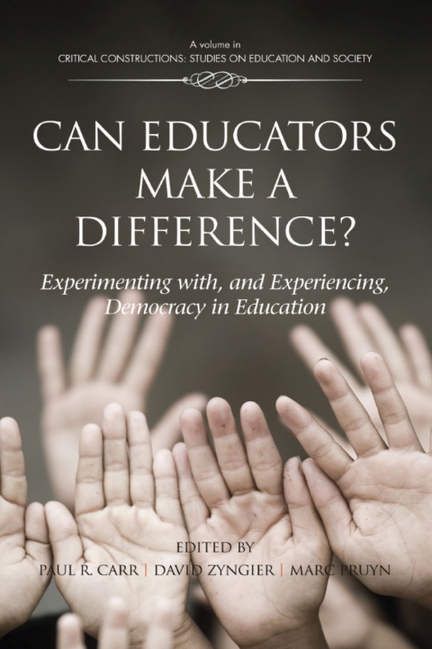 Cover image for book Can Educators Make a Difference? Experimenting with and Experiencing, Democracy in Education