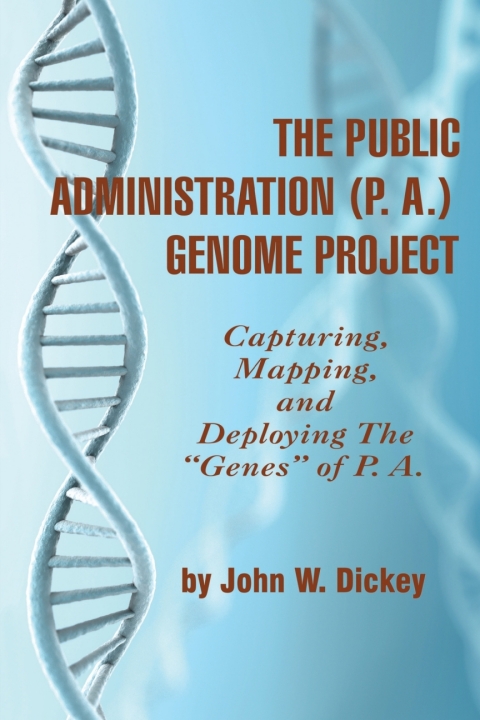 Cover image for book The Public Administration (P.A.) Genome Project