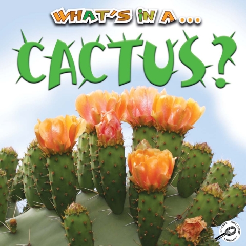 Cover image for book What's in a… Cactus?