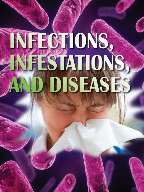 Cover image for book Infections, Infestations, and Diseases