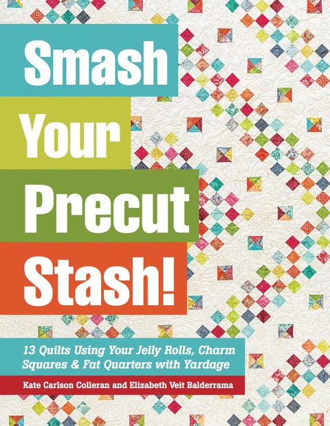 Cover image for book Smash Your Precut Stash!