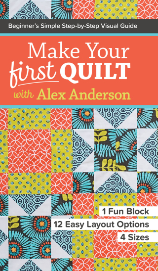 Make Your First Quilt with Alex Anderson
