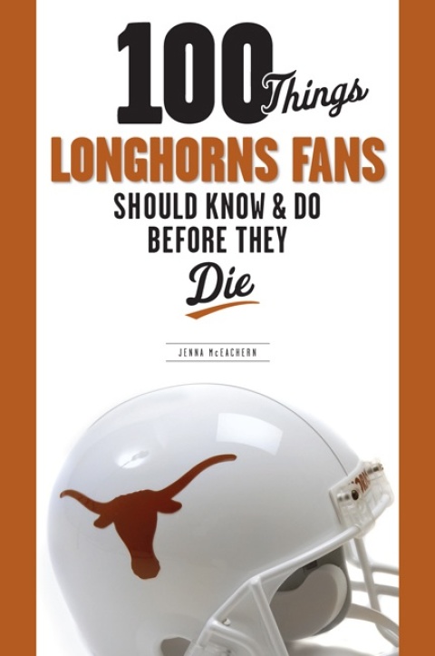 Cover image for book 100 Things Longhorns Fans Should Know &amp; Do Before They Die