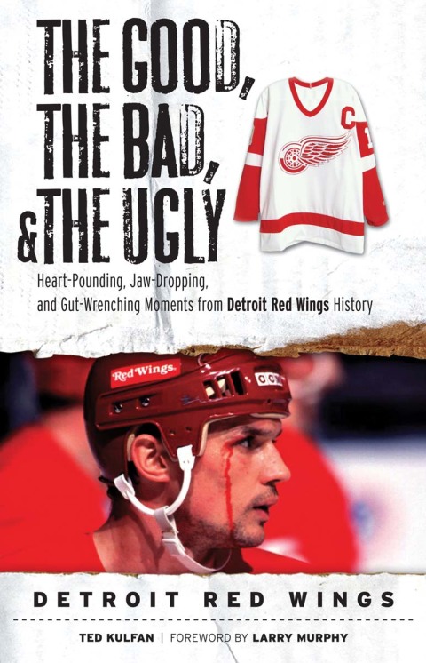 Cover image for book The Good, the Bad, & the Ugly: Detroit Red Wings