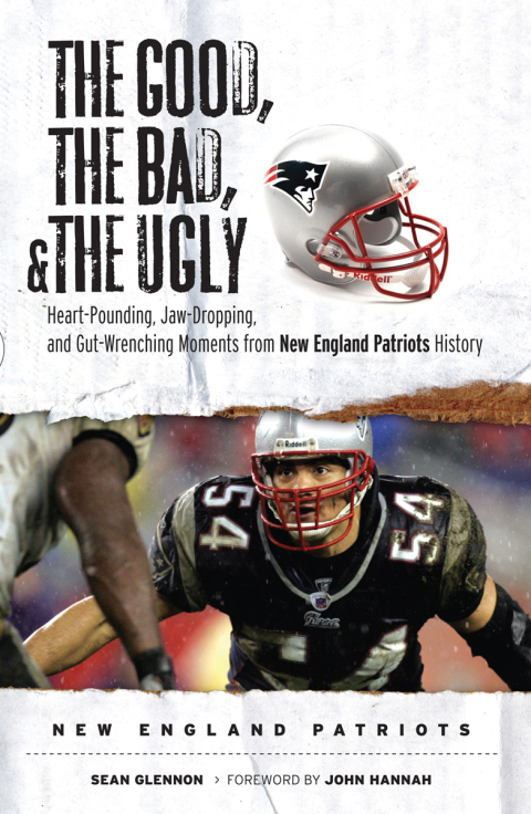 Cover image for book The Good, the Bad, &amp; the Ugly: New England Patriots