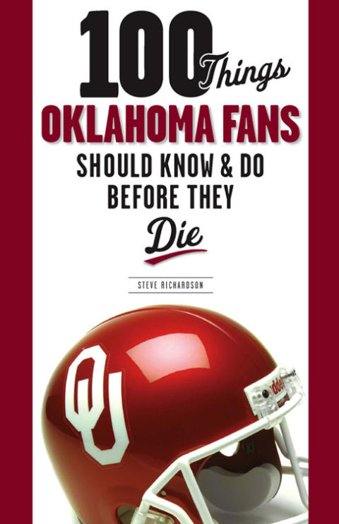 Cover image for book 100 Things Oklahoma Fans Should Know &amp; Do Before They Die