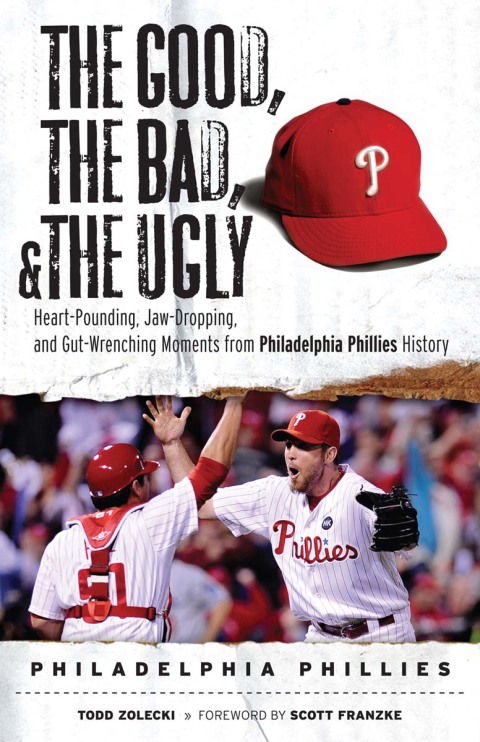 Cover image for book The Good, the Bad, &amp; the Ugly: Philadelphia Phillies