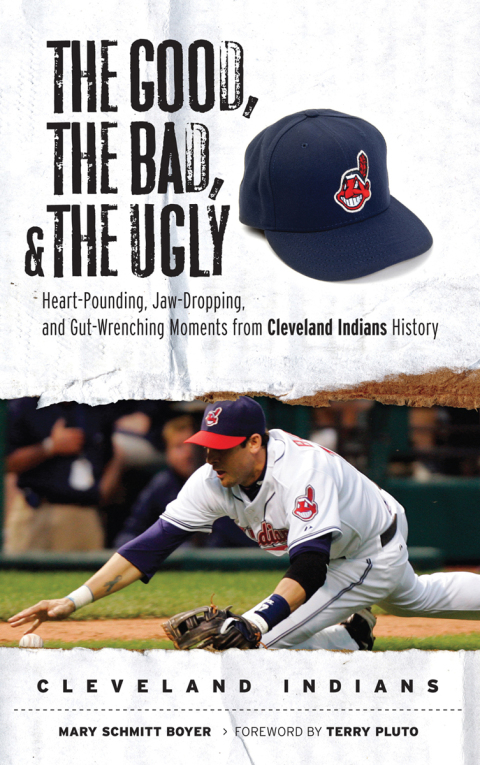 Cover image for book The Good, the Bad, & the Ugly: Cleveland Indians