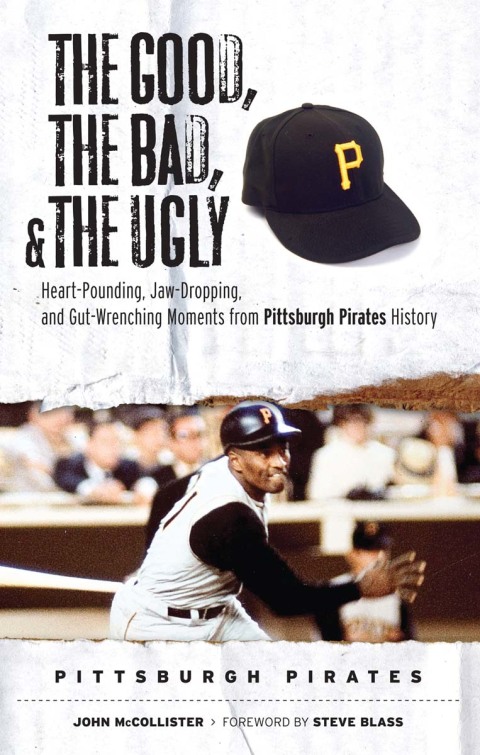 Cover image for book The Good, the Bad, &amp; the Ugly: Pittsburgh Pirates