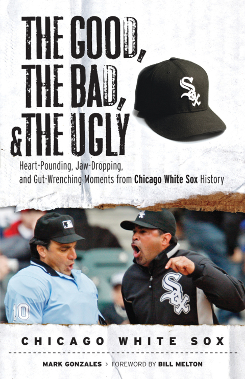 Cover image for book The Good, the Bad, & the Ugly: Chicago White Sox