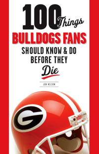 صورة الغلاف: 100 Things Bulldogs Fans Should Know & Do Before They Die 9781600784132