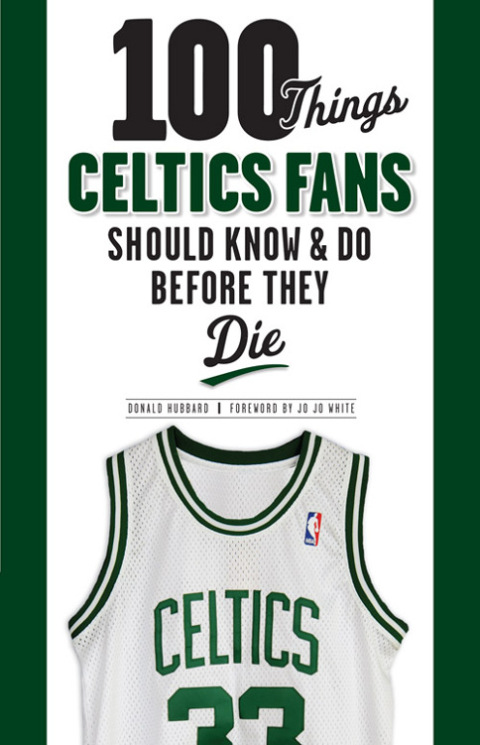 Cover image for book 100 Things Celtics Fans Should Know &amp; Do Before They Die