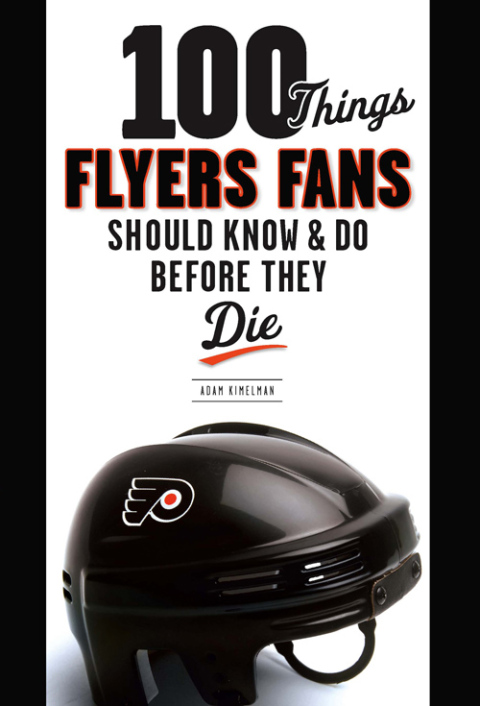 Cover image for book 100 Things Flyers Fans Should Know &amp; Do Before They Die