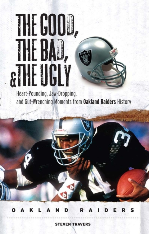 Cover image for book The Good, the Bad, & the Ugly: Oakland Raiders