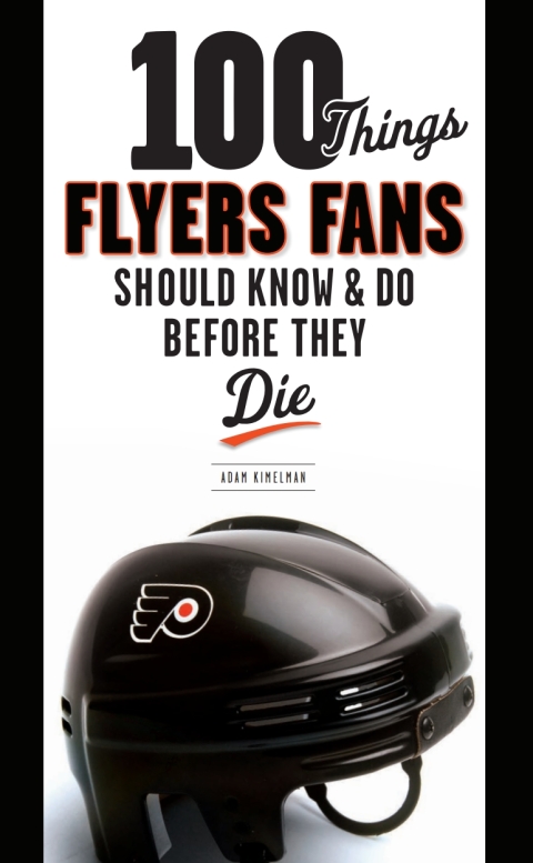 Cover image for book 100 Things Flyers Fans Should Know &amp; Do Before They Die