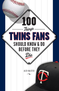 صورة الغلاف: 100 Things Twins Fans Should Know &amp; Do Before They Die 1st edition 9781600785542