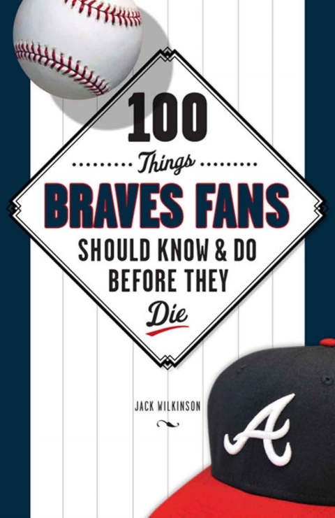 Cover image for book 100 Things Braves Fans Should Know &amp; Do Before They Die