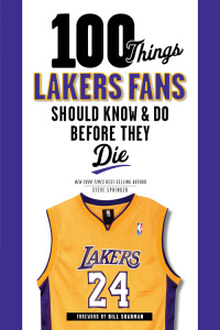 صورة الغلاف: 100 Things Lakers Fans Should Know & Do Before They Die 9781600786495