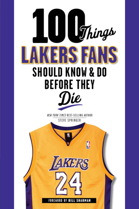 Cover image for book 100 Things Lakers Fans Should Know &amp; Do Before They Die