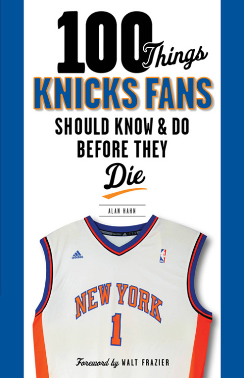 Cover image for book 100 Things Knicks Fans Should Know &amp; Do Before They Die