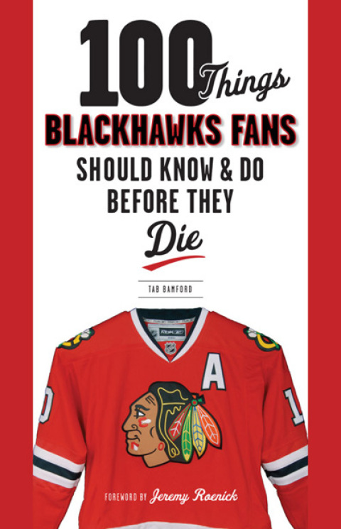 Cover image for book 100 Things Blackhawks Fans Should Know &amp; Do Before They Die
