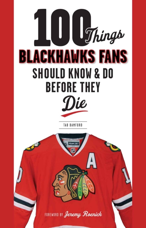 Cover image for book 100 Things Blackhawks Fans Should Know &amp; Do Before They Die