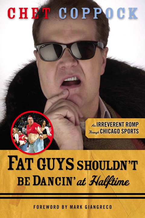 Cover image for book Fat Guys Shouldn't Be Dancin' at Halftime: An Irreverent Romp through Chicago Sports