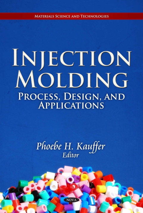 Cover image for book Injection Molding: Process, Design, and Applications