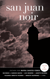 Cover image: San Juan Noir (Spanish-language edition) 9781617754883