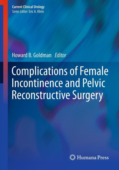 Cover image for book Complications of Female Incontinence and Pelvic Reconstructive Surgery