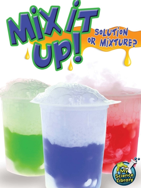Cover image for book Mix It Up! Solution Or Mixture?