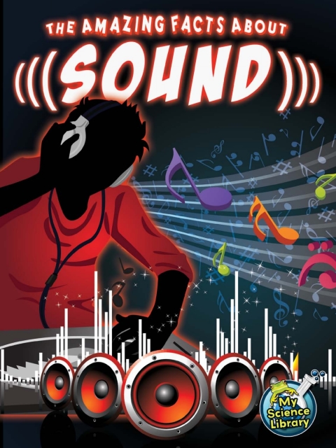 Cover image for book The Amazing Facts About Sound