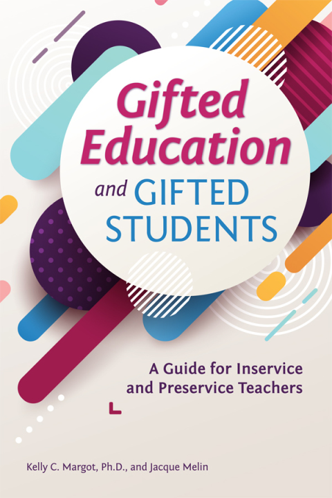 Gifted Educ & Gifted Students: A Guide To Inservice & Preservice Tchrs I