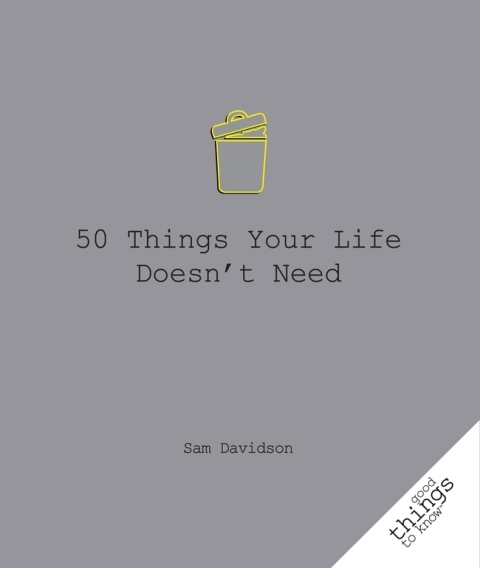Cover image for book 50 Things Your Life Doesn't Need