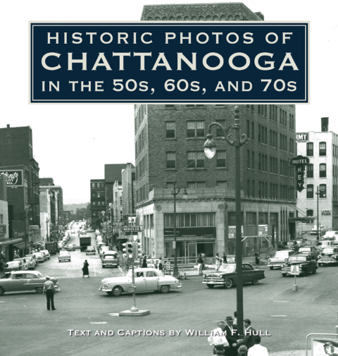 Cover image for book Historic Photos of Chattanooga in the 50s, 60s and 70s