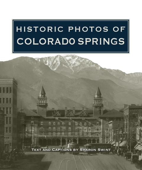 Cover image for book Historic Photos of Colorado Springs