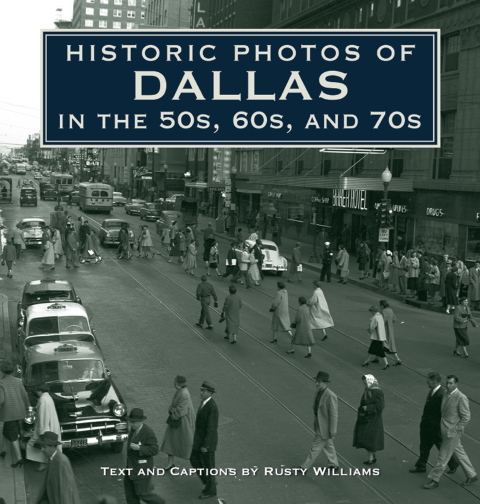 Cover image for book Historic Photos of Dallas in the 50s, 60s, and 70s