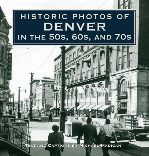 Cover image for book Historic Photos of Denver in the 50s, 60s, and 70s