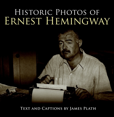 Cover image for book Historic Photos of Ernest Hemingway