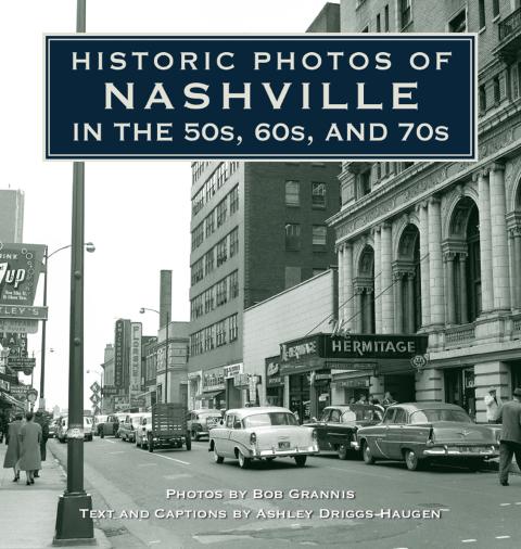 Cover image for book Historic Photos of Nashville in the 50s, 60s, and 70s