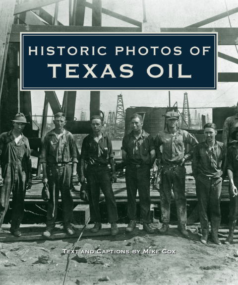 Cover image for book Historic Photos of Texas Oil