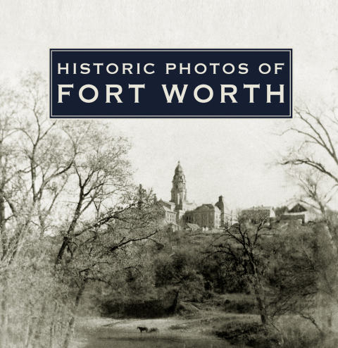 Cover image for book Historic Photos of Fort Worth