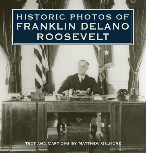 Cover image for book Historic Photos of Franklin Delano Roosevelt