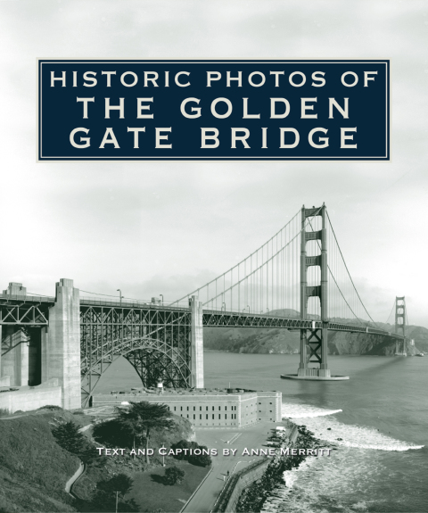 Cover image for book Historic Photos of the Golden Gate Bridge