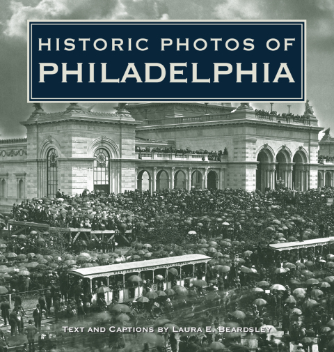 Cover image for book Historic Photos of Philadelphia
