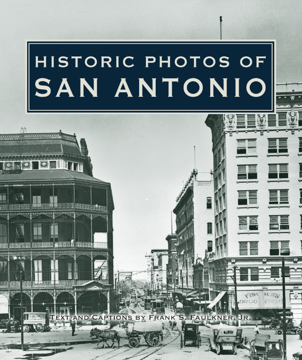 Historic Photos of San Antonio (eBook) - Franks S. Faulkner,