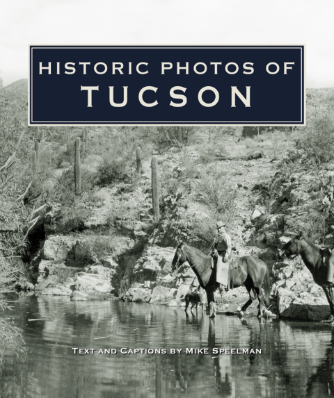 Cover image for book Historic Photos of Tucson