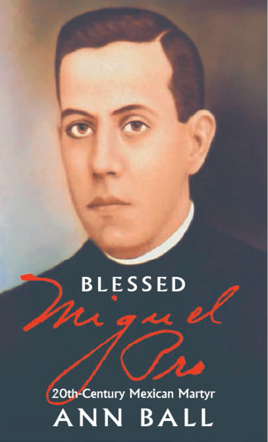 Blessed Miguel Pro (eBook) - Ann Ball