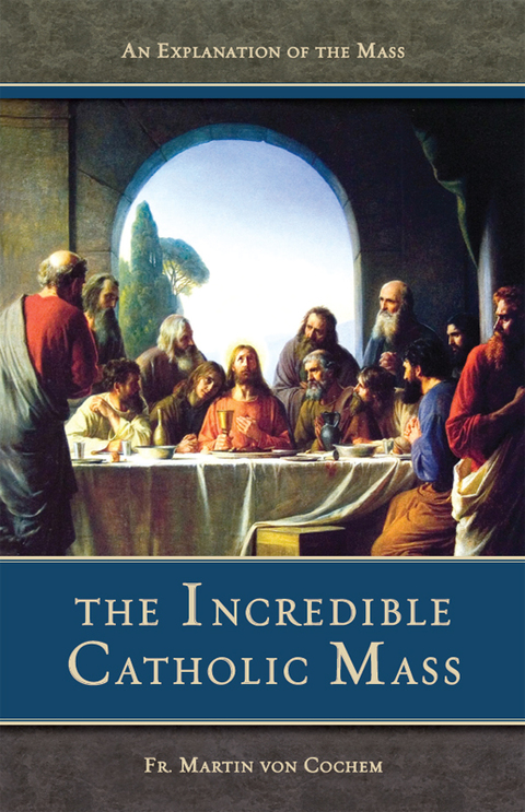 Cover image for book The Incredible Catholic Mass