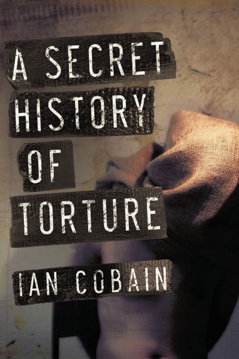 Cover image for book A Secret History of Torture